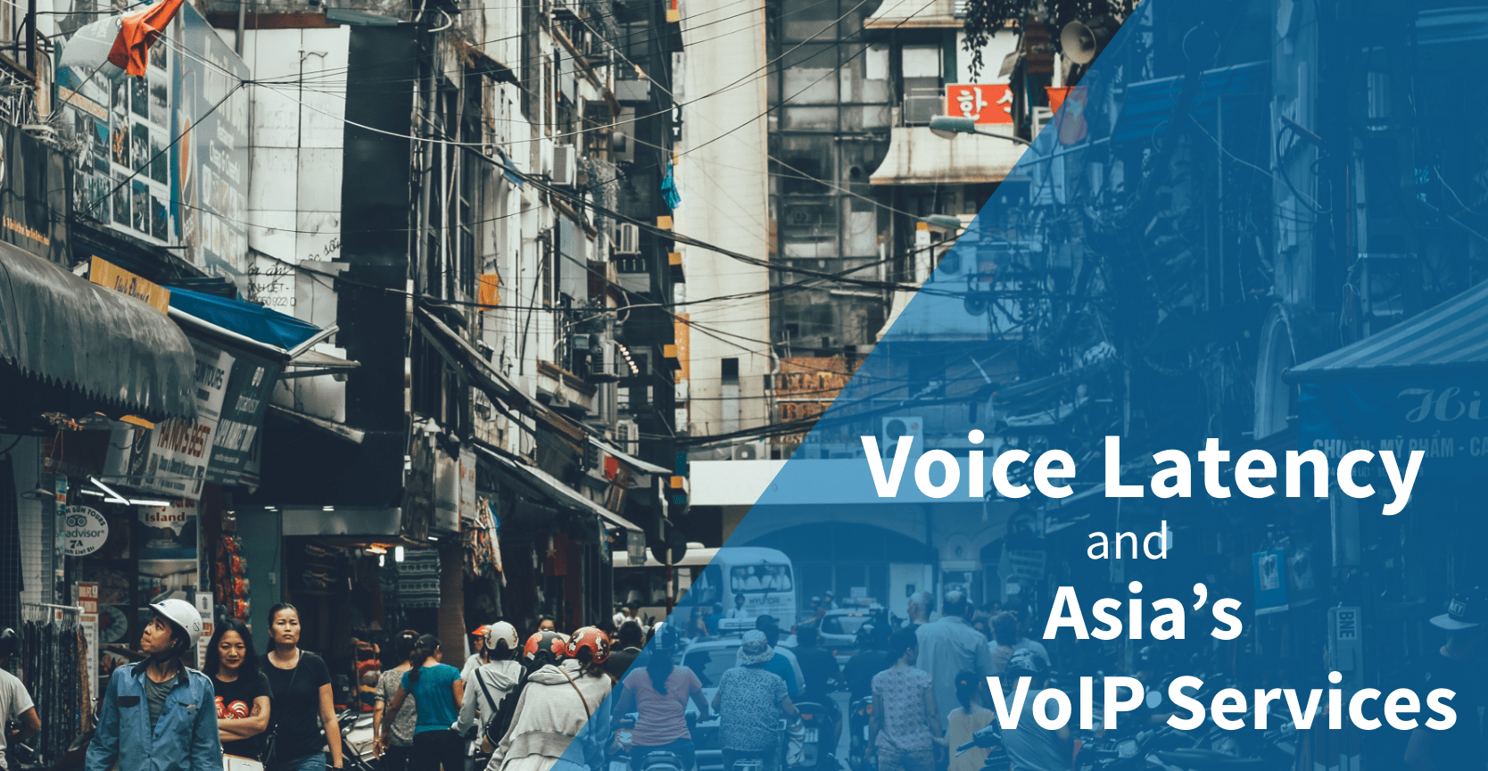 What Is Voice Latency and Why Do You Care for Asia VoIP Services Banner