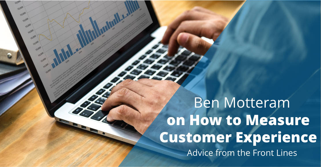 ben motteram on how to measure customer experience